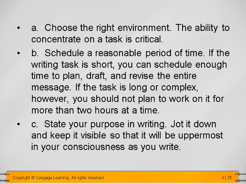 a.  Choose the right environment. The ability to concentrate on a task is